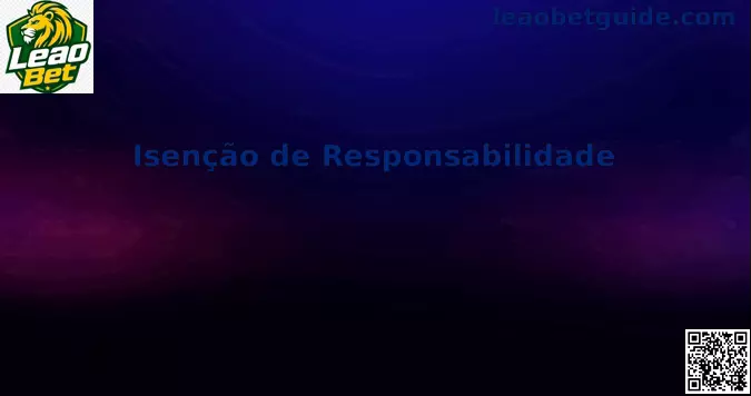 Aviso legal e responsabilidade do Leao Bet para jogos online gratuitos no Brasil