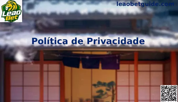 Política de Privacidade Leao Bet